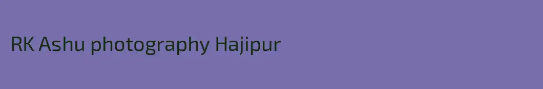 RK Ashu photography Hajipur